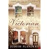 The Victorian House: Domestic Life from Childbirth to Deathbed
