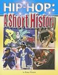 Hip Hop: A Short History (Hip Hop) (Hip-Hop)