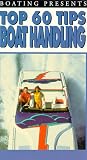 Top 60 Tips:Boat Handling [VHS]