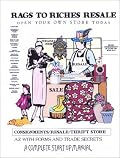Rags to Riches Resale : An Operations Manual