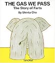The Gas We Pass: The Story of Farts (My Body Science)