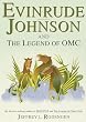 Evinrude Johnson and the Legend of OMC