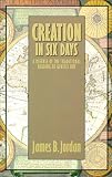 Creation in Six Days: A Defense of the Traditional Reading of Genesis One