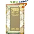 Creation in Six Days: A Defense of the Traditional Reading of Genesis One by  James B. Jordan