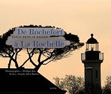 De Rochefort � La Rochelle : Entre mers et marais