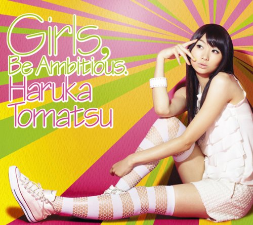 Girls,Be Ambitious. 戸松遥