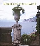 Gardens of the Roman World by Patrick Bowe