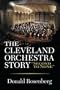 The Cleveland Orchestra Story: "Second to None"
