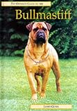 The Pet Owner's Guide to the Bullmastiff (Pet owner's guides)