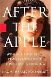 After the Apple: Women in the Bible: Women In the Bible - Timeless Stories of Love, Lust, and Longing