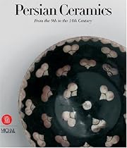 Persian Ceramics: From the 9th to the 14th Century