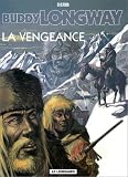 Revue Lombard  / Buddy Longway, tome 11 : La Vengeance
