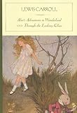 Alices Adventures in Wonderland, and Through the Looking-glass and What Alice Found There (Barnes & Noble Classics)
