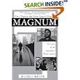 Magnum: Fifty Years at the Front Line of History: The Story of the Legendary Photo Agency by Russell Miller