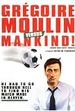 Gregoire Moulin Versus Mankind! / Gregoire Moulin Contre lHumanite (Original French Version with English Subtitles)