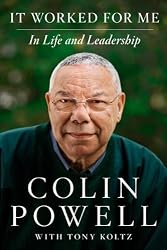 It Worked for Me: In Life and Leadership