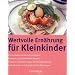Wertvolle Ernährung für Kleinkinder