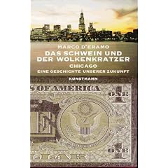 Das Schwein und der Wolkenkratzer. Chicago: Eine Geschichte unserer Zukunft