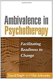Ambivalence in Psychotherapy: Facilitating Readiness to Change