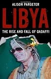 Libya: The Rise and Fall of Qaddafi