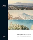 Johann Wilhelm Schirmer: Vom Rheinland in die Welt - Katalog, Ausstellungs- und Kooperationsprojekt der Museen in J&uuml;lich, Neuss, D&uuml;sseldorf, .. - .. - <BR>des Landes Nordrhein-Westfalen 2010 - 
