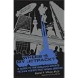 Where's My Jetpack?: A Guide to the Amazing Science Fiction Future that Never Arrived