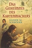 Das Geheimnis des Kartenmachers - Rainer Maria Schr�der