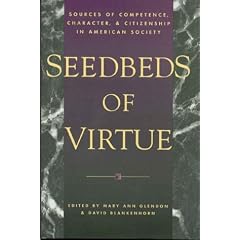 Seedbeds of Virtue: Sources of Competence, Character, and Citizenship in American Society
