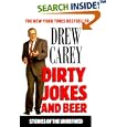 Dirty Jokes and Beer: Stories of the Unrefined by Drew Carey