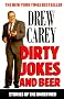 Dirty Jokes and Beer: Stories of the Unrefined Dirty Jokes and Beer: Stories of the Unrefined