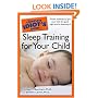 The Complete Idiot's Guide to Sleep Training for Your Child