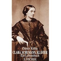 Clara Schumann, Klavier: Ein Lebensbuch (German Edition)