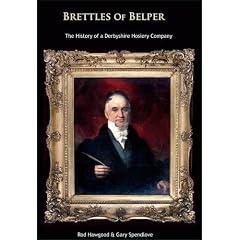 Brettles of Belper: The History of a Derbyshire Hosiery Company
