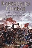 BARKSDALES CHARGE: The True High Tide of the Confederacy at Gettysburg, July 2, 1863