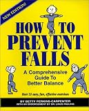 How To Prevent Falls: Better Balance, Independence and Energy in 6 simple Steps