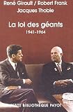 La Loi des Géants, 1941-1964 : Histoire des relations internationales contemporaines, III