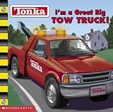 Buy : Tonka : I`m a Great Big TOW TRUCK!