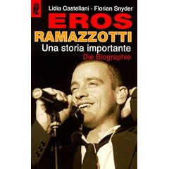 Eros Ramazzotti. Una storia importante.