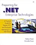 Preparing for .NET Enterprise Technologies: A Practical Guide for People, PCs, and Processes Interacting in a .NET World