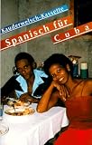 Spanisch f&uuml;r Cuba - Wort f&uuml;r Wort: Kauderwelsch, Spanisch f&uuml;r Cuba, 1 Cassette - Alfredo Hern&aacute;ndez