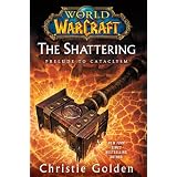 World of Warcraft: The Shattering: Prelude to Cataclysm