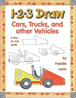 1-2-3 Draw Cars, Trucks and Other Vehicles (1-2-3 Draw)
