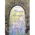 Aromatherapie der Seele: Neun Tore zur inneren Entwicklung. Mit R�ucherstoffen und Aroma�len