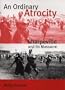 An Ordinary Atrocity: Sharpeville and Its Massacre
