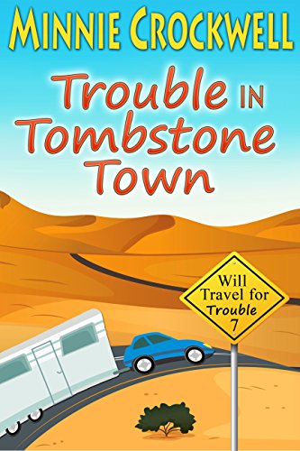 Trouble in Tombstone Town (Will Travel for Trouble Series Book 7)