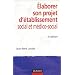 Elaborer son projet d'�tablissement social et m�dico-social