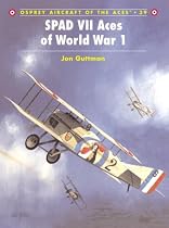 SPAD VII Aces of World War I (Osprey Aircraft of the Aces)
