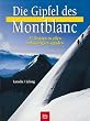 Die Gipfel des Montblanc. Die sch�nsten Routen in allen Schwierigkeitsgraden