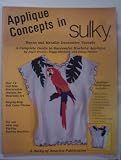 Applique Concept in Sulky (Craft Book) Applique Concept in Sulky (Craft Book)