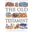 The Old Testament: The Children's Illustrated Bible by Victoria Parker